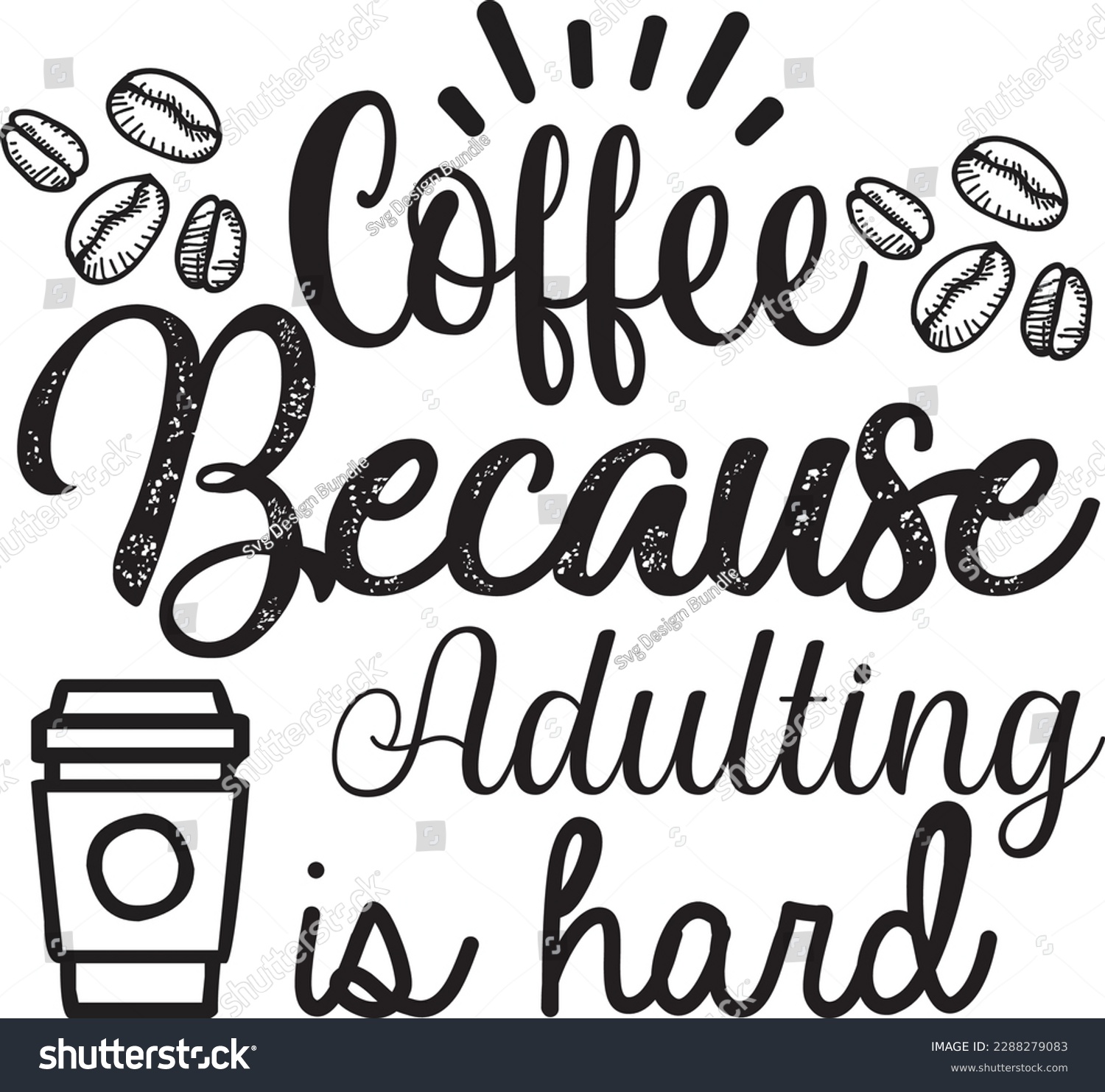 SVG of Coffee because adulting is hard svg ,Coffee svg Design, Coffee svg bundle svg