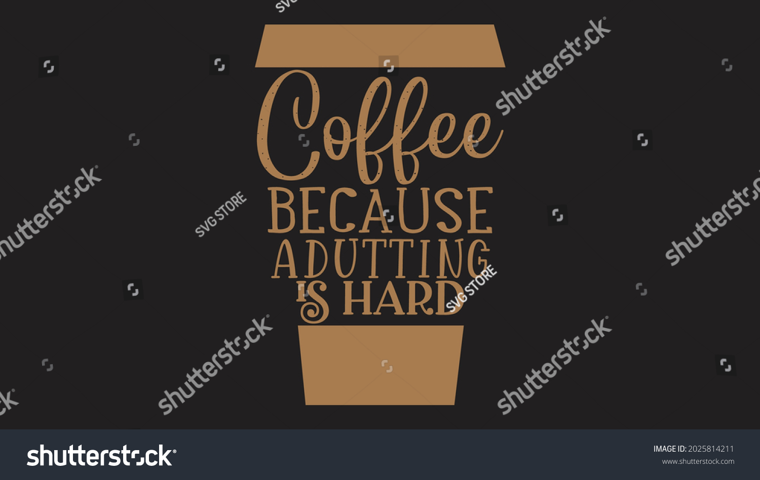 SVG of coffee because adutting is hard - typography design coffee Quotes Svg svg