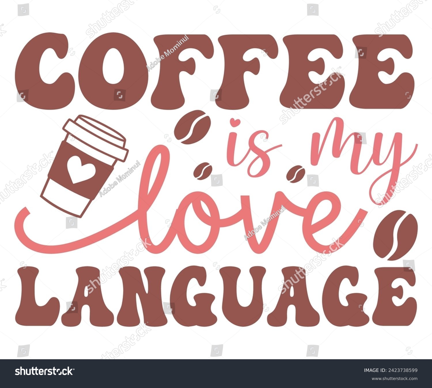 SVG of Coffee Is My Love Language,Coffee Svg,Coffee Retro,Funny Coffee Sayings,Coffee Mug Svg,Coffee Cup Svg,Gift For Coffee,Coffee Lover,Caffeine Svg,Svg Cut File,Coffee Quotes,Sublimation Design, svg