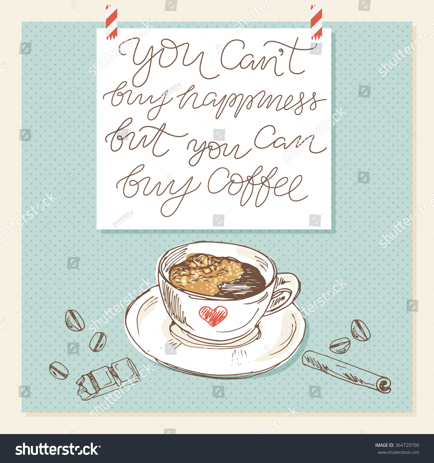 Coffee love poster with quote you can t happiness but you can