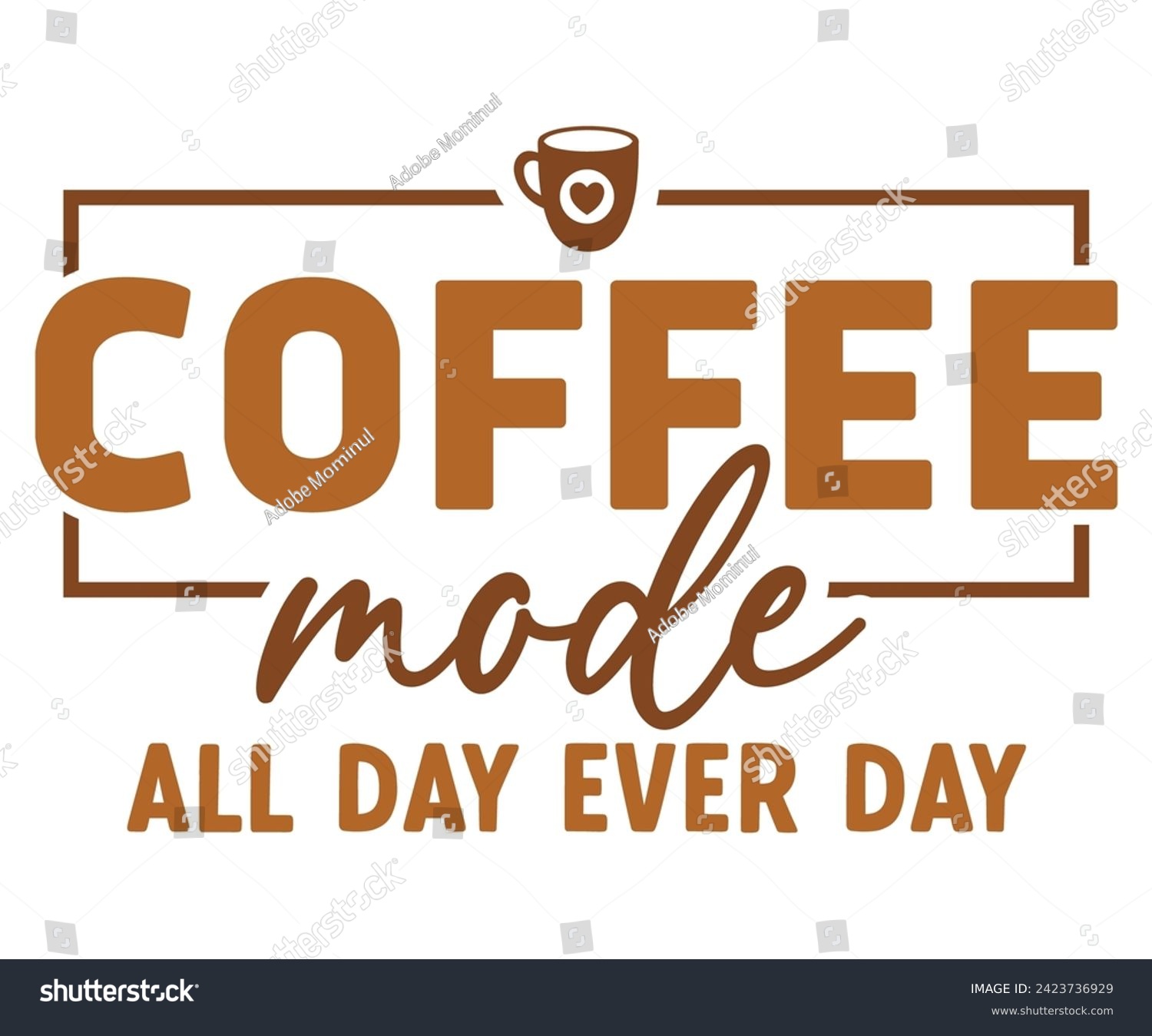 SVG of Coffee Mode All Day Every Svg,Coffee Svg,Coffee Retro,Funny Coffee Sayings,Coffee Mug Svg,Coffee Cup Svg,Gift For Coffee,Coffee Lover,Caffeine Svg,Svg Cut File,Coffee Quotes,Sublimation Design, svg