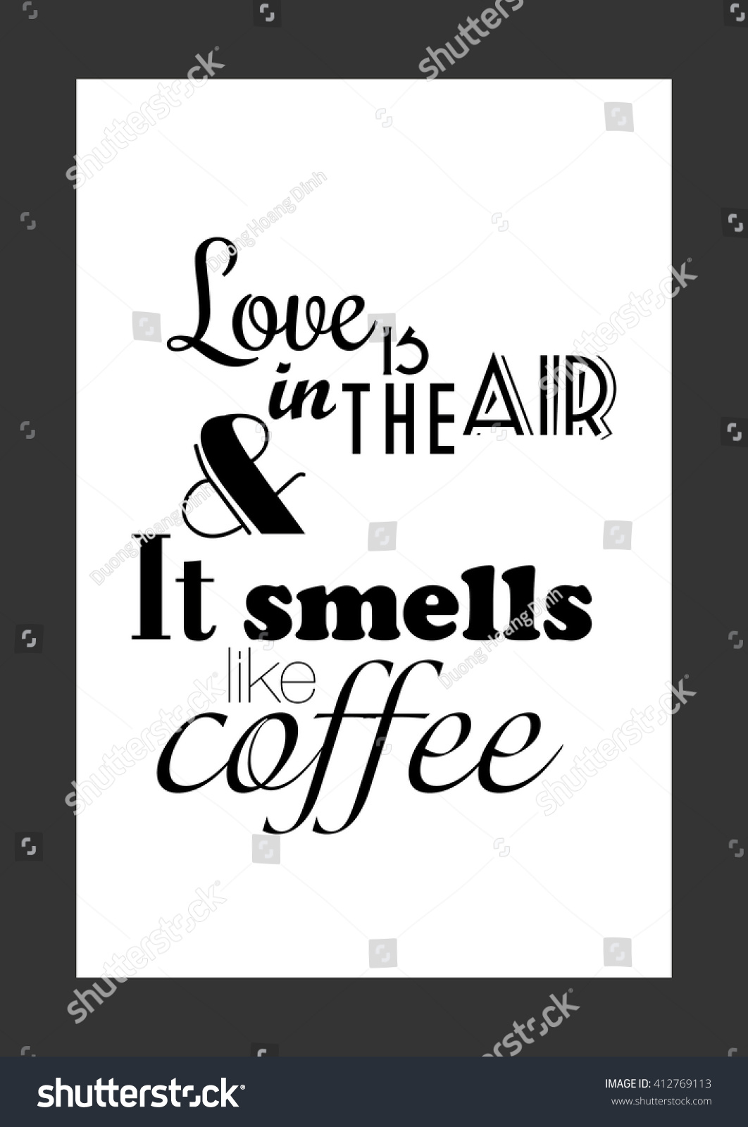 Coffee quote Love is in the air and it smells like coffee