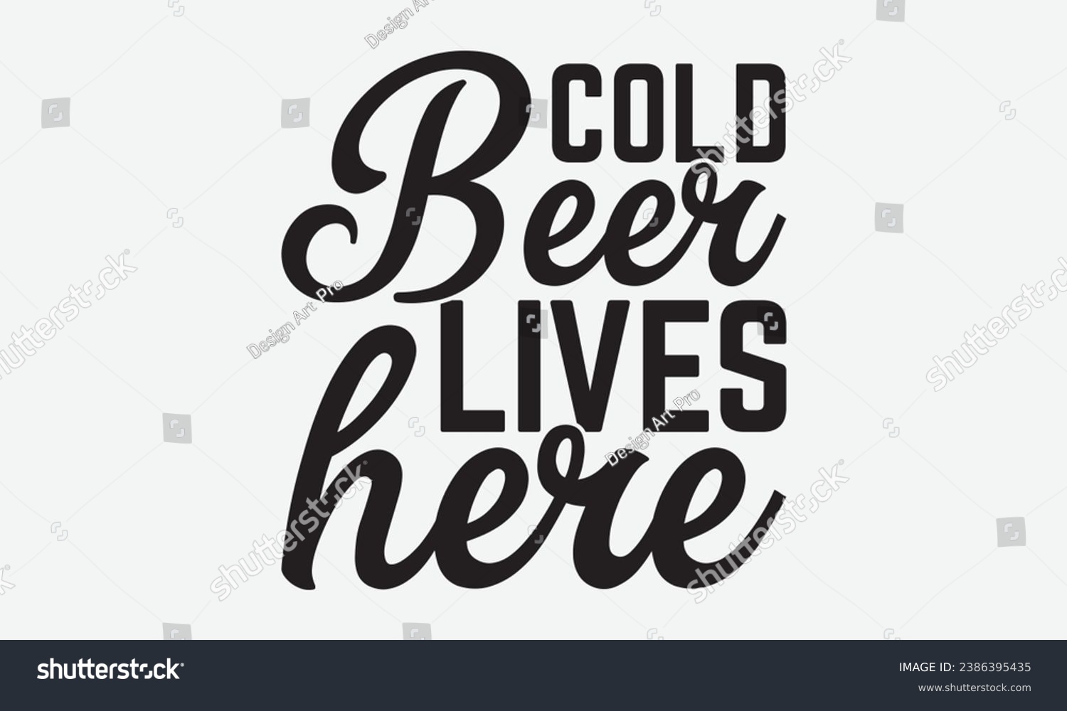 SVG of Cold Beer Lives Here -Beer T-Shirt Design, Handmade Calligraphy Vector Illustration, For Wall, Mugs, Cutting Machine, Silhouette Cameo, Cricut. svg