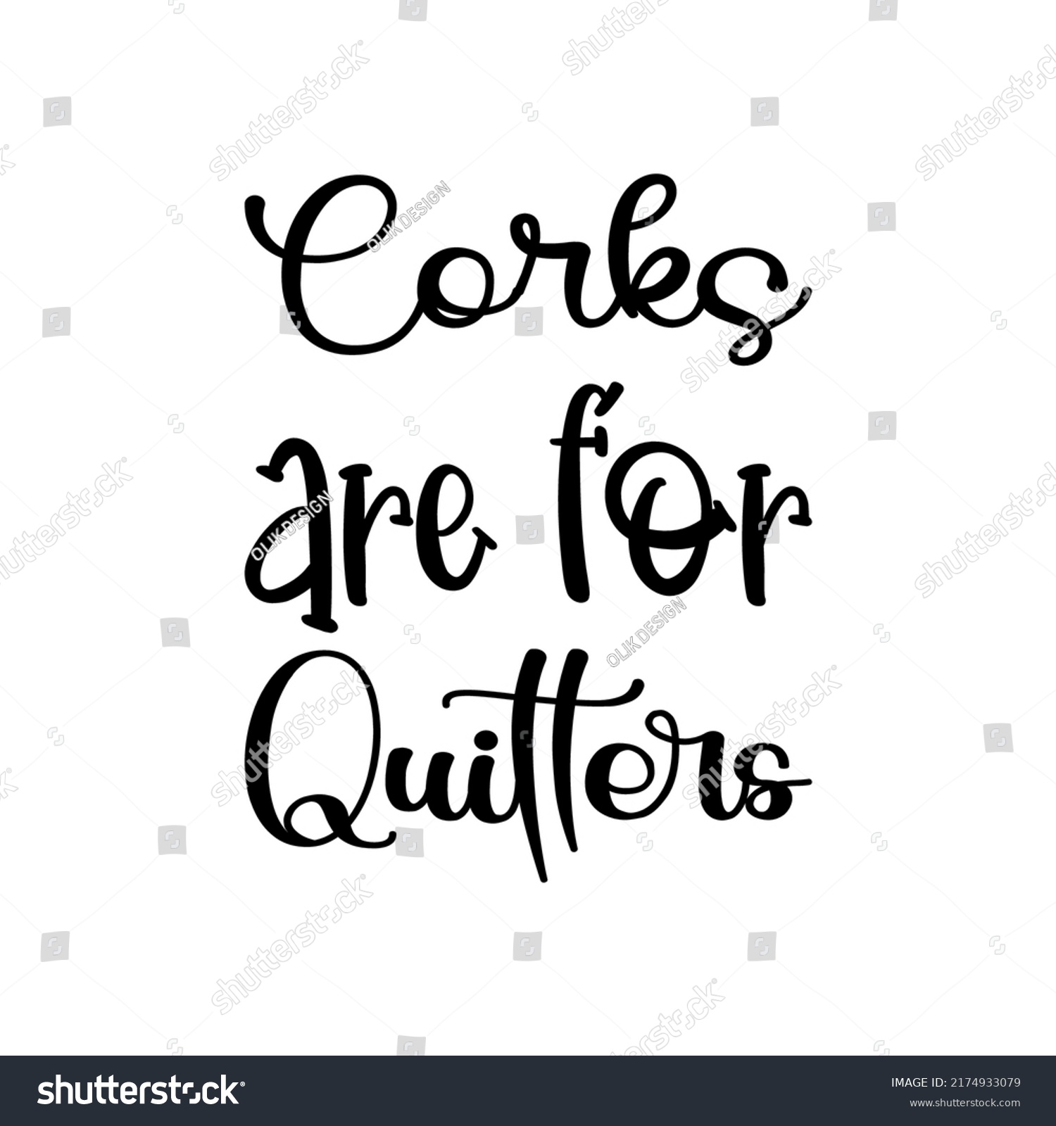 SVG of corks are for quitters black letter quote svg