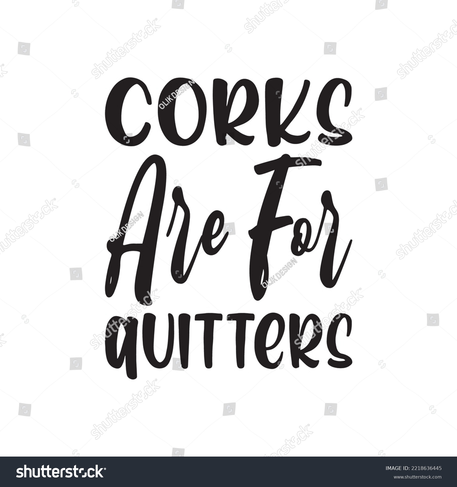 SVG of corks are for quitters black letter quote svg