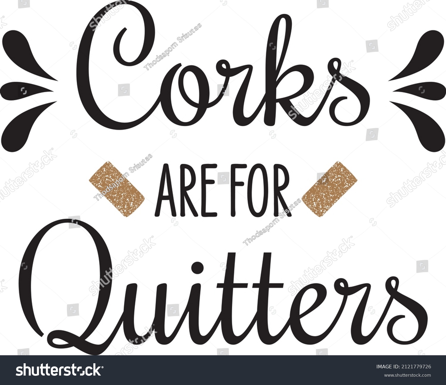 SVG of Corks Are For Quitters, illustration vector graphic svg