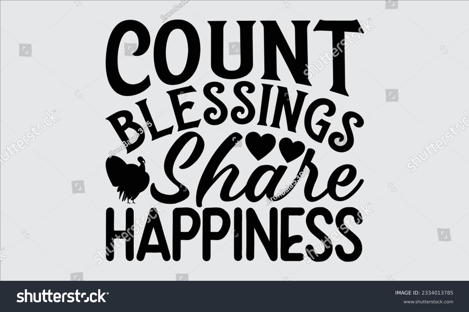 SVG of Count Blessings Share Happiness - Thanksgiving svg typography t-shirt design, this illustration can be used as a print on Stickers, Templates, and bags, stationary or as a poster.
 svg