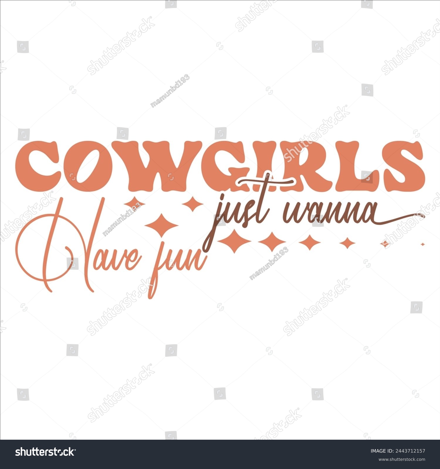 SVG of COWGIRLS JUST WANNA HAVE FUN  WESTERN COWGIRL T-SHIRT DESIGN svg
