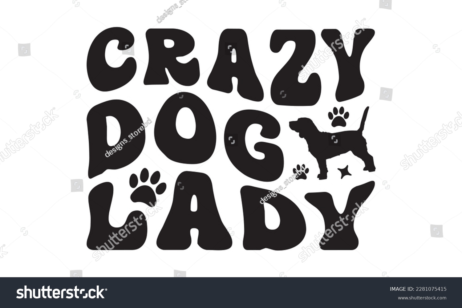 SVG of Crazy dog lady svg ,dog SVG Bundle, dog SVG design bundle and  t-shirt design, Funny Dog Quotes SVG Designs and cut files, fur mom, animal design, animal lover svg
