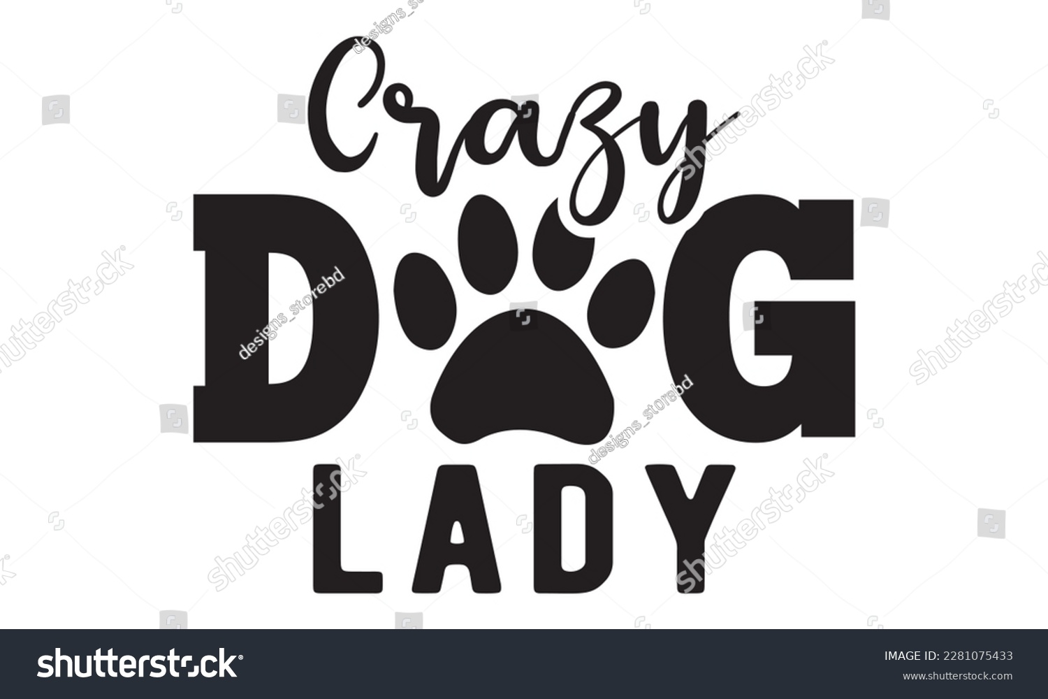 SVG of Crazy dog lady svg ,dog SVG Bundle, dog SVG design bundle and  t-shirt design, Funny Dog Quotes SVG Designs and cut files, fur mom, animal design, animal lover svg