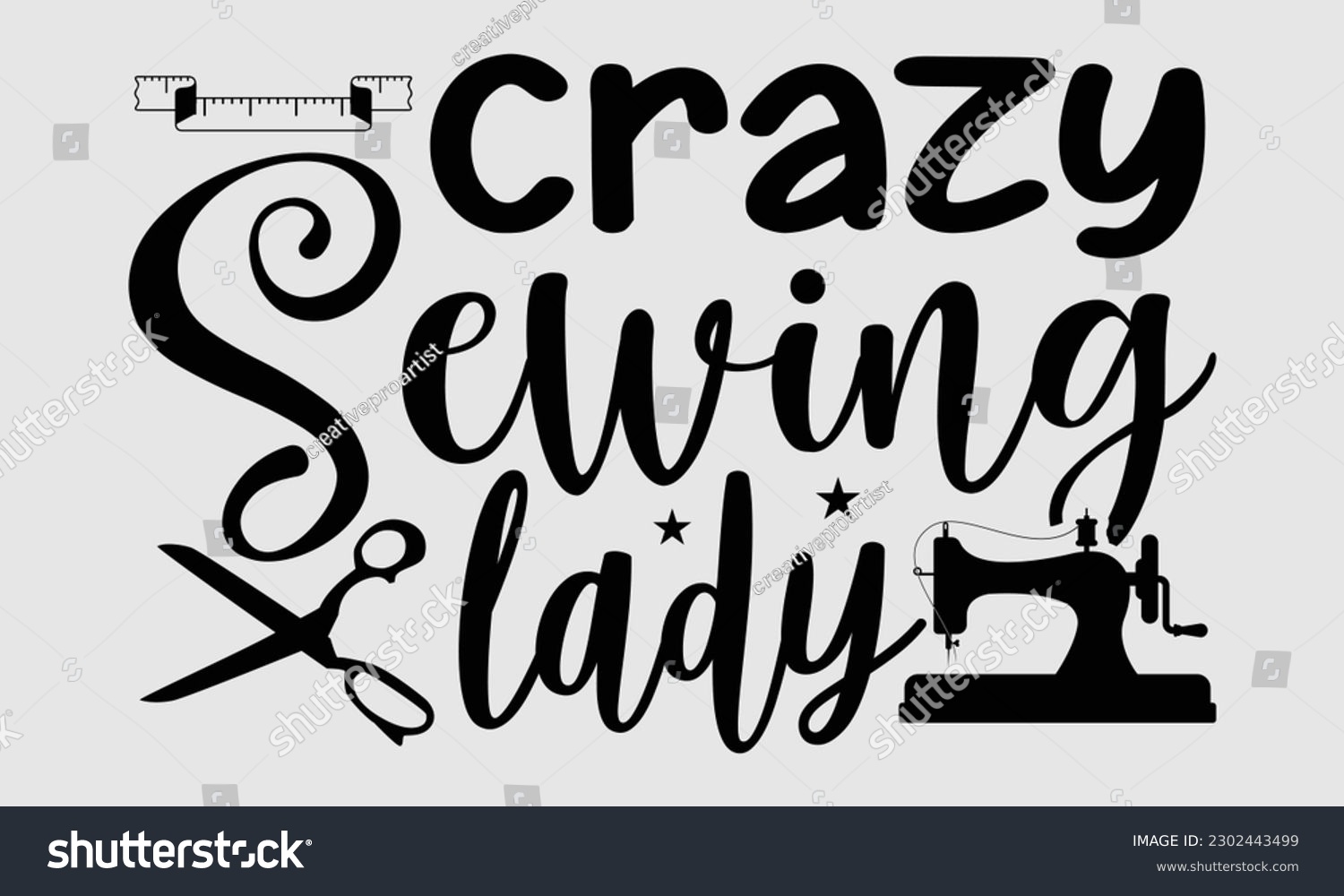 SVG of Crazy sewing lady- Sewing t- shirt design, Hand drawn vintage illustration for prints on eps, svg Files for Cutting, greeting card template with typography text svg