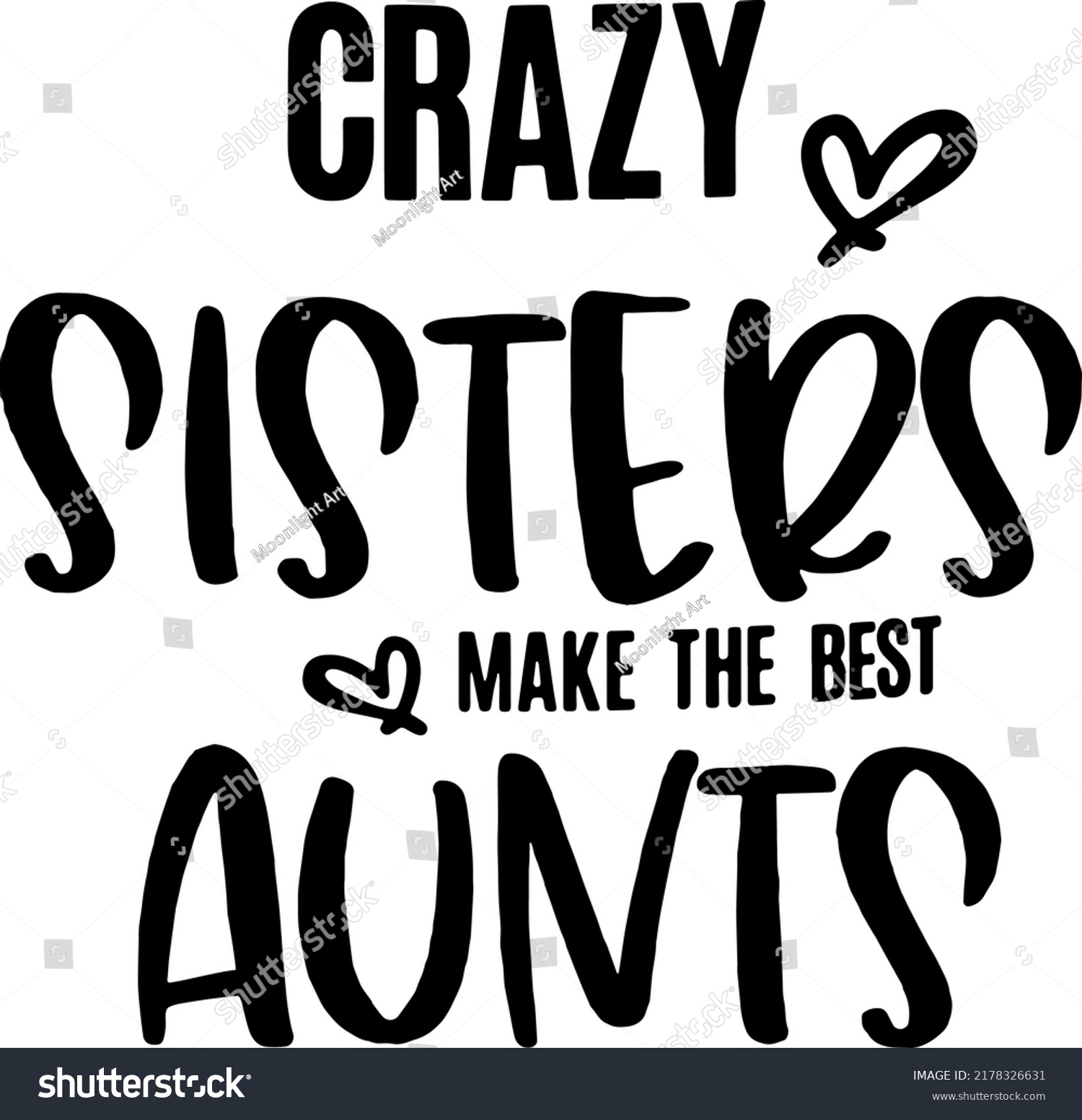 SVG of Crazy Sisters Make The Best Aunts Typography Svg, Png, Eps, Crazy Sisters, Crazy Aunt, Auntie Shirt, Make The Best Aunts Svg svg