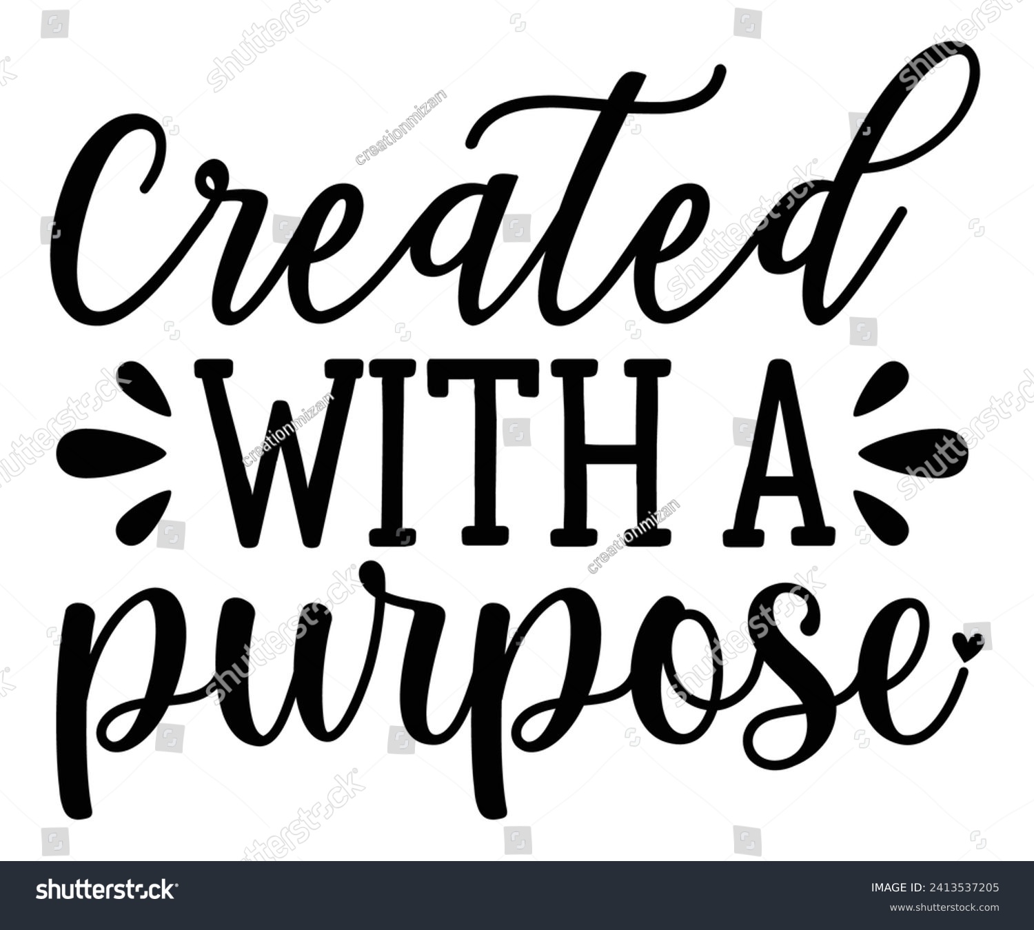 SVG of created with a purpose Svg,Christian,Love Like Jesus, XOXO, True Story,Religious Easter,Mirrored,Faith Svg,God, Blessed  svg