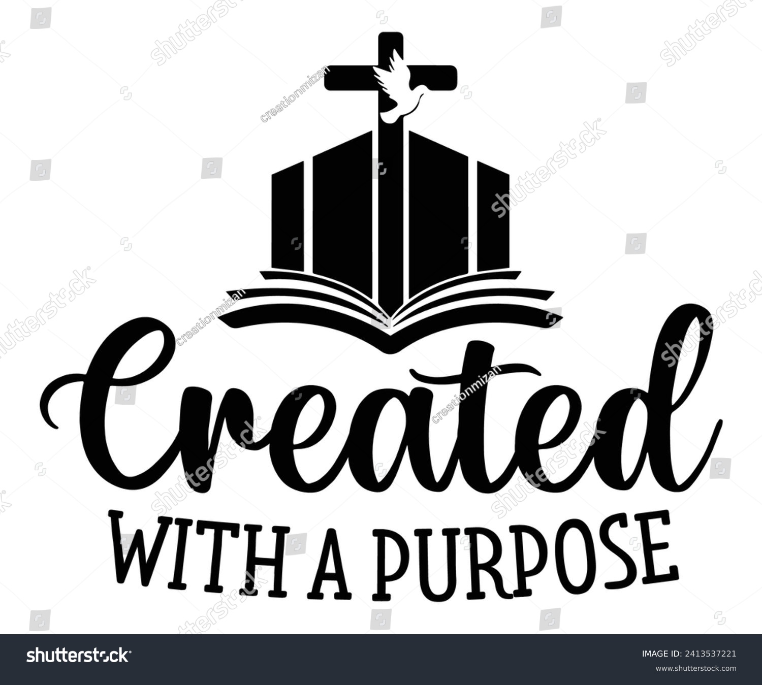 SVG of created with a purpose Svg,Christian,Love Like Jesus, XOXO, True Story,Religious Easter,Mirrored,Faith Svg,God, Blessed  svg