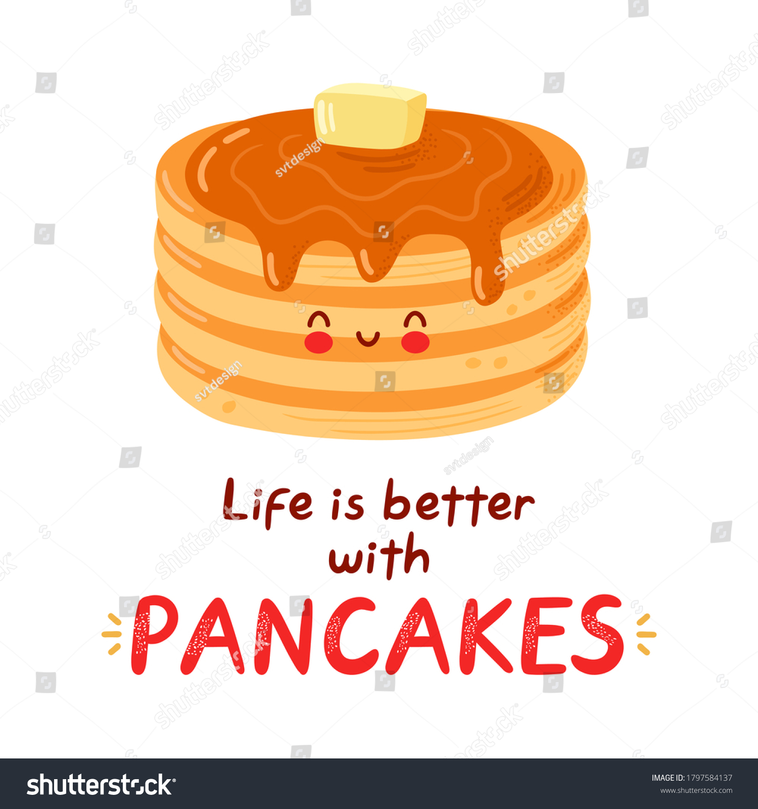 SVG of Cute happy funny pancakes. Isolated on white background. Vector cartoon character hand drawn style illustration. Life is better with pancakes card svg