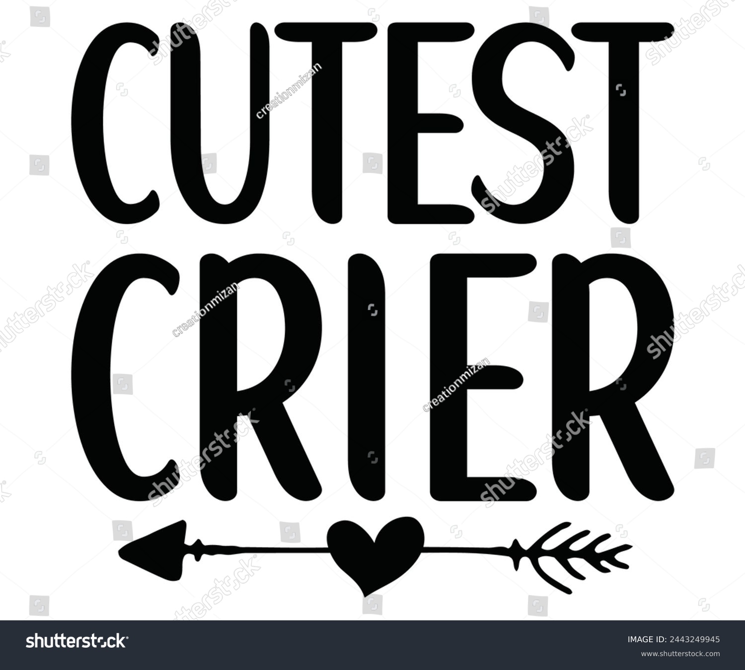 SVG of cutest crier Svg,Baby,Baby Shower,Baby Boy, Funny Baby,T-Shite    svg