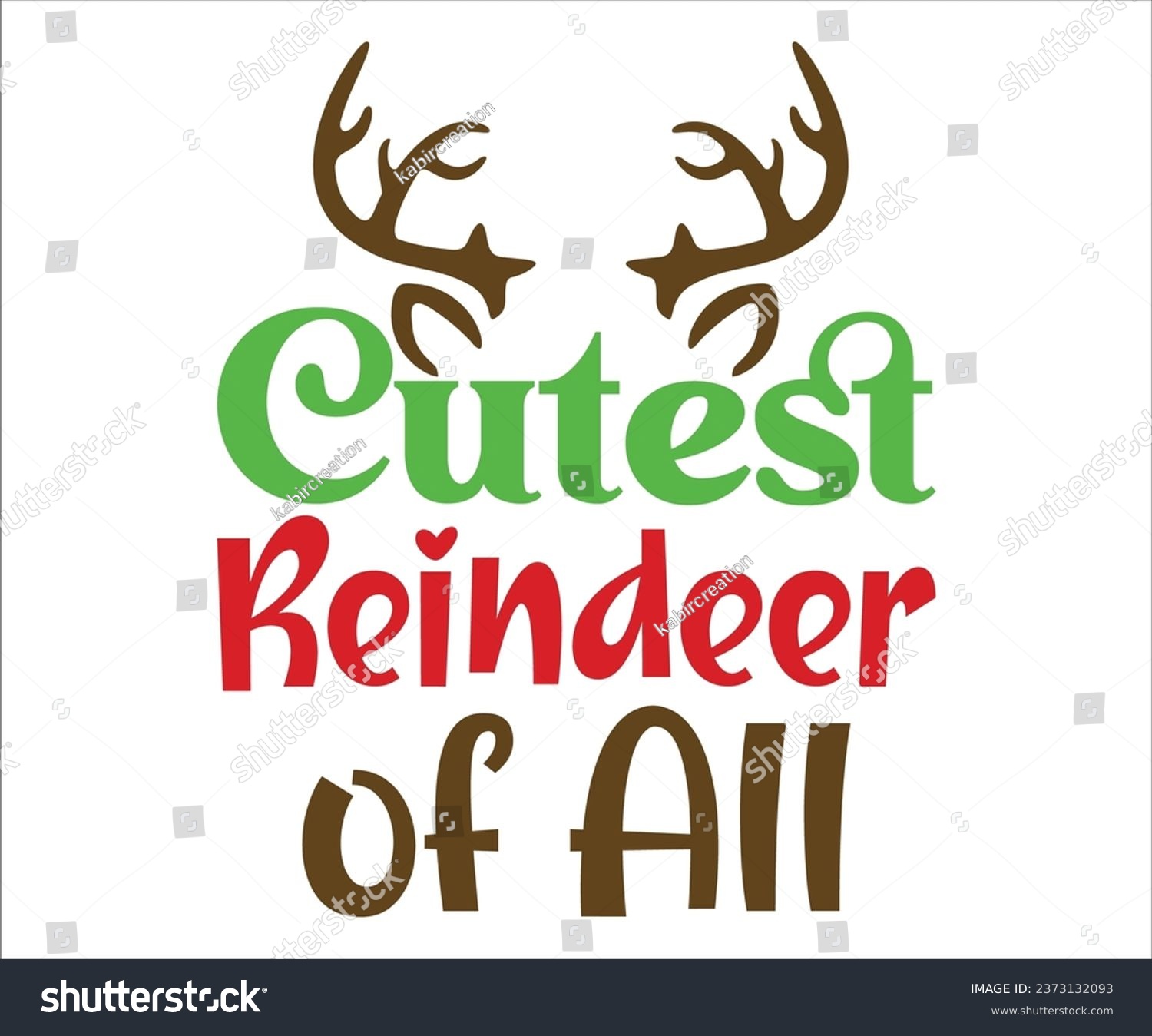 SVG of Cutest Reindeer of All, Merry Christmas T-shirts, Funny Christmas Quotes, Winter Quote, Christmas Saying, Holiday, T-shirt, Santa Claus Hat, New Year, Snowflakes Files svg