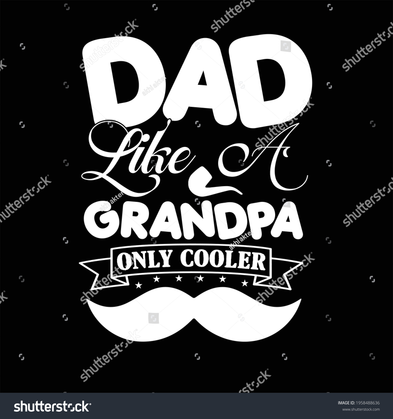 Dad Like Grandpa Only Cooler Stock Vector (Royalty Free) 1958488636 ...