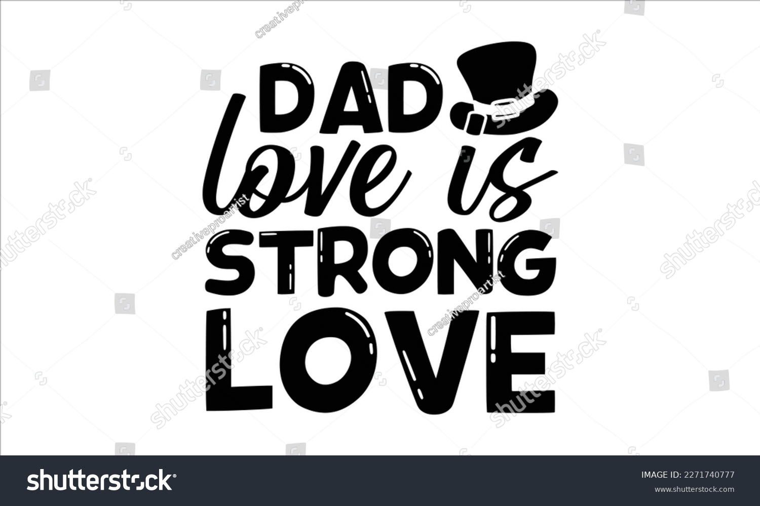 SVG of Dad love is strong love- Father's Day svg design, Hand drawn lettering phrase isolated on white background, Illustration for prints on t-shirts and bags, posters, cards eps 10. svg