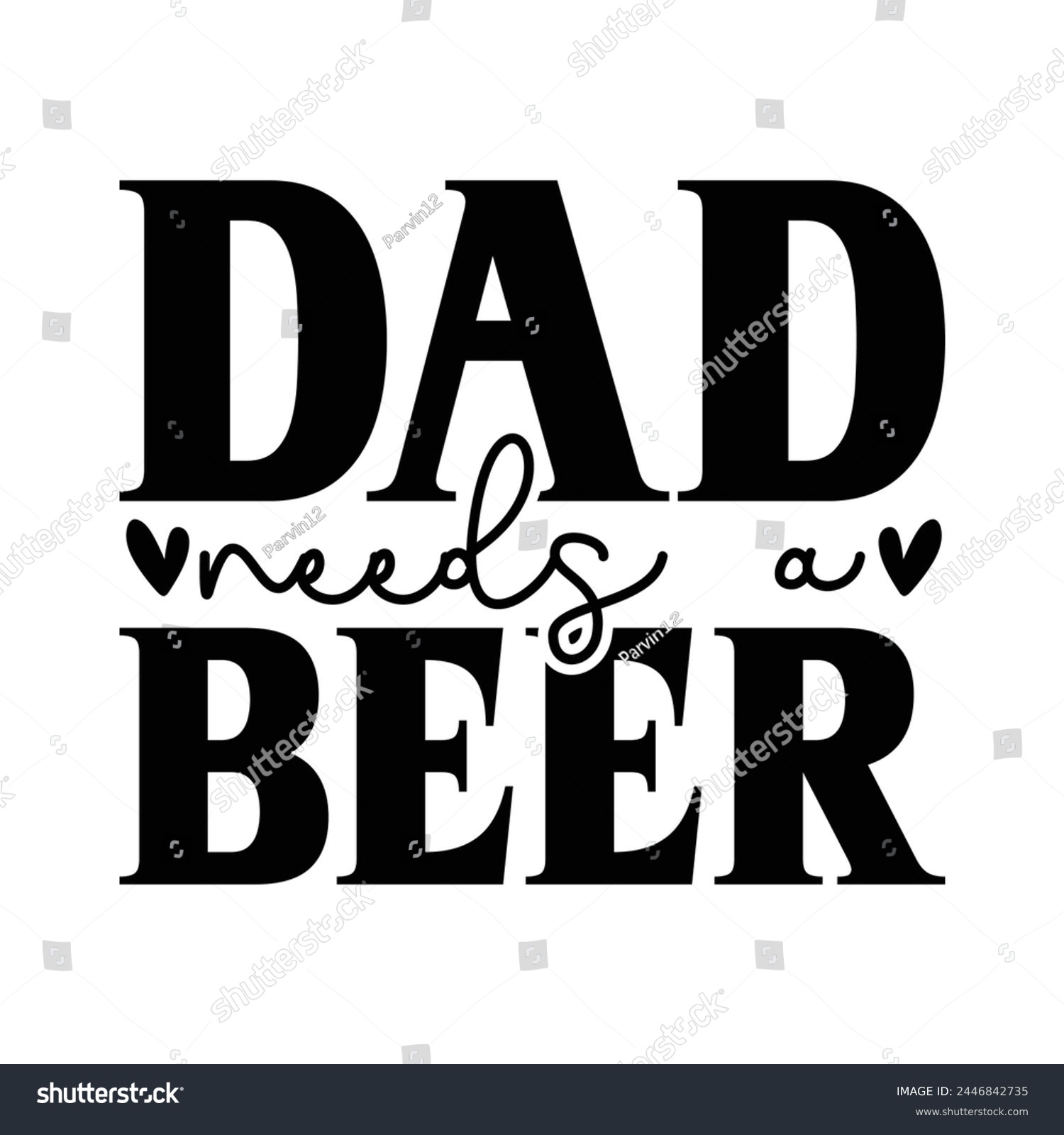 SVG of Dad needs a beer design svg