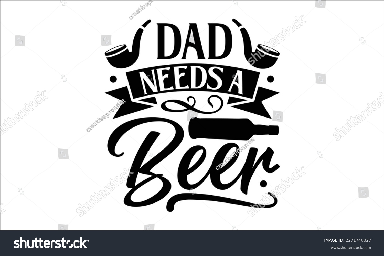 SVG of Dad needs a beer- Father's Day svg design, Hand drawn lettering phrase isolated on white background, Illustration for prints on t-shirts and bags, posters, cards eps 10. svg