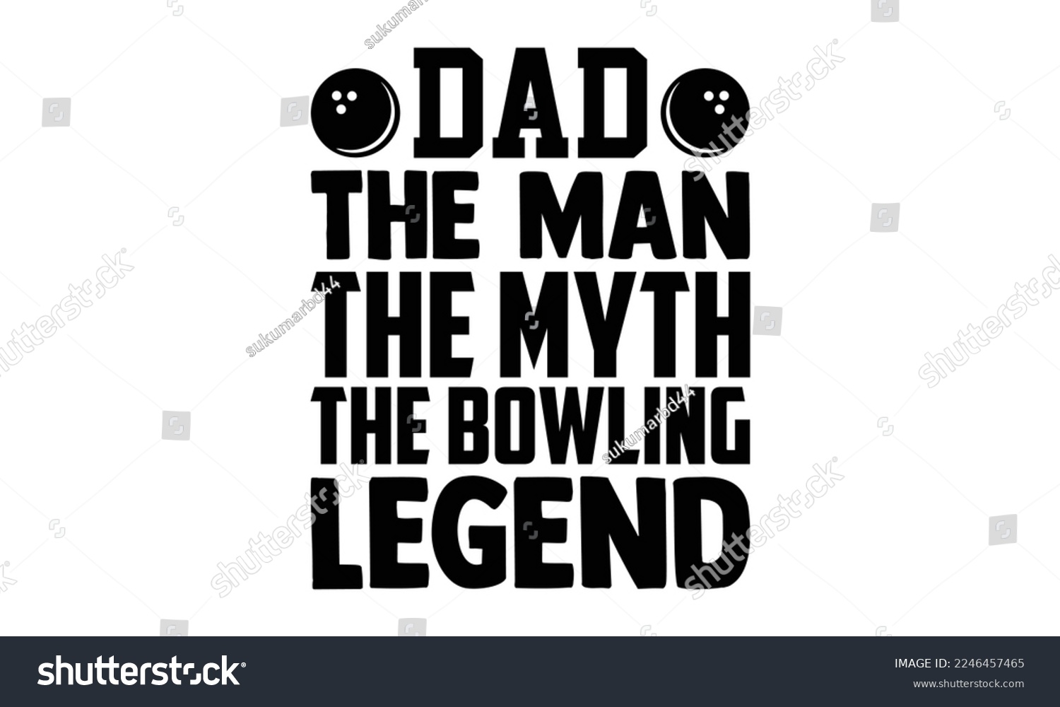 SVG of Dad The Man The Myth The Bowling Legend - Bowling T-shirt Design, Hand drawn lettering phrase isolated on white background, eps, svg Files for Cutting, Calligraphy graphic design. svg