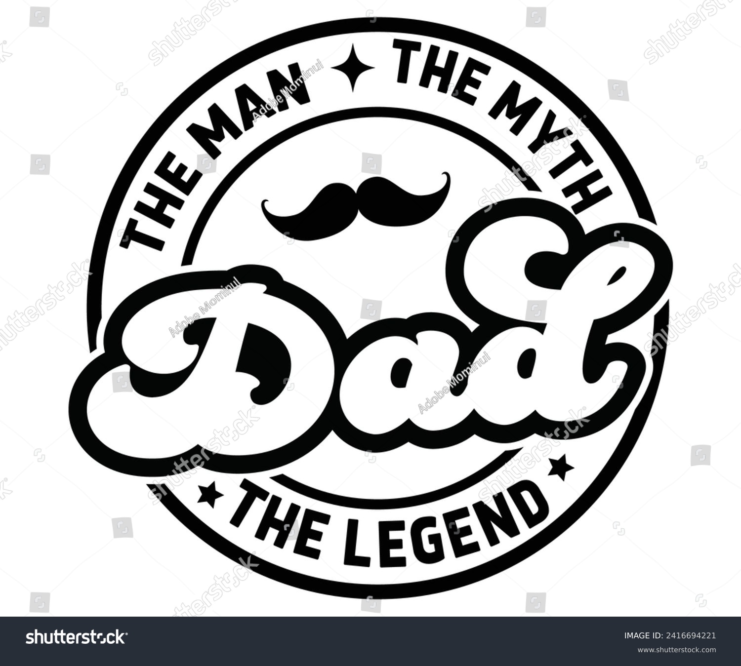 SVG of Dad The Man The Myth The Legend svg,Father's Day Svg,Papa svg,Grandpa Svg,Father's Day Saying Qoutes,Dad Svg,Funny Father, Gift For Dad Svg,Daddy Svg,Family Svg,T shirt Design,Svg Cut File,Typography. svg