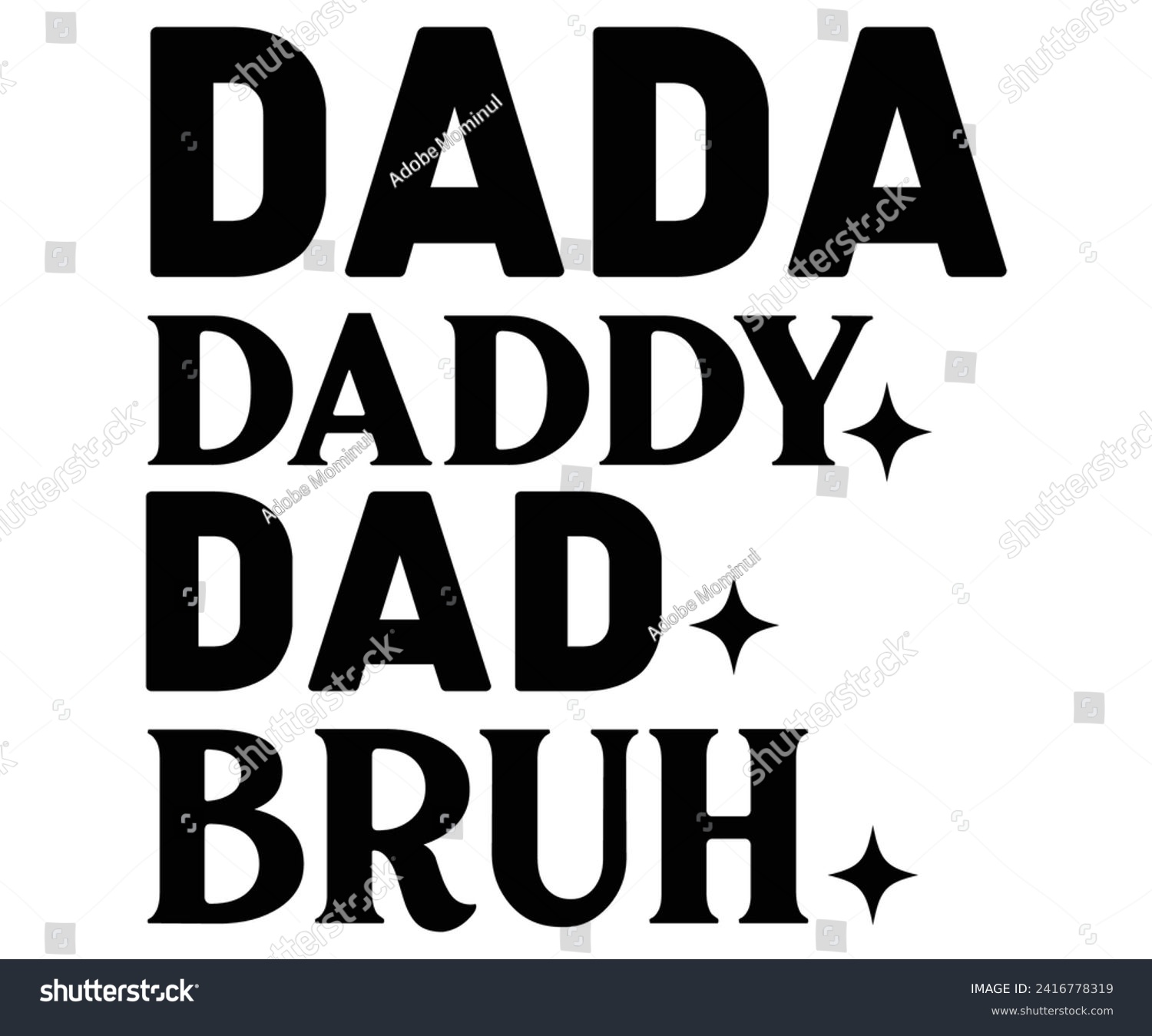 SVG of Dada Daddy Dad Bruh Svg,Father's Day Svg,Papa svg,Grandpa Svg,Father's Day Saying Qoutes,Dad Svg,Funny Father, Gift For Dad Svg,Daddy Svg,Family Svg,T shirt Design,Svg Cut File,Typography svg
