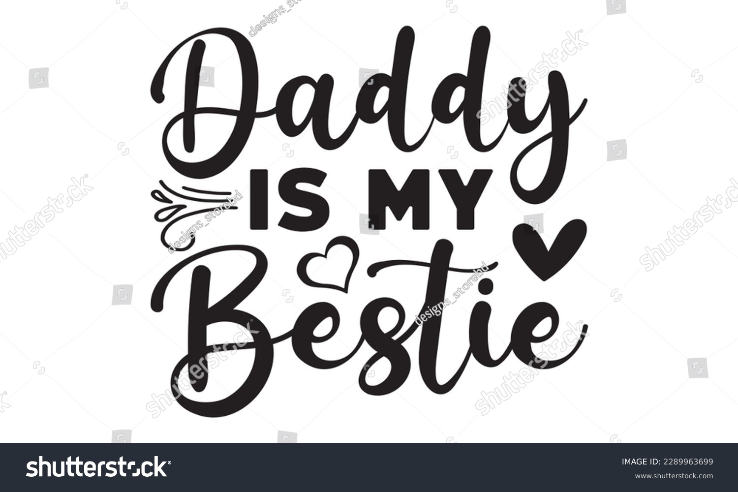 SVG of Daddy is my bestie svg, father's day svg Design, Hand drawn lettering phrase isolated on white background, llustration for prints on t-shirts and bags,  eps 10, Best Daddy svg,  dad svg design and Cut svg