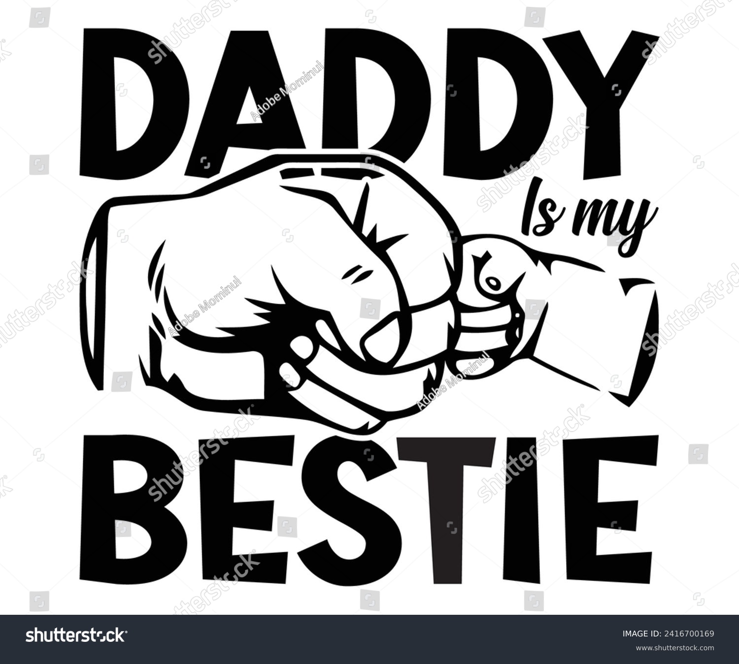 SVG of Daddy Is My Bestie Svg,Father's Day Svg,Papa svg,Grandpa Svg,Father's Day Saying Qoutes,Dad Svg,Funny Father, Gift For Dad Svg,Daddy Svg,Family Svg,T shirt Design,Svg Cut File,Typography svg