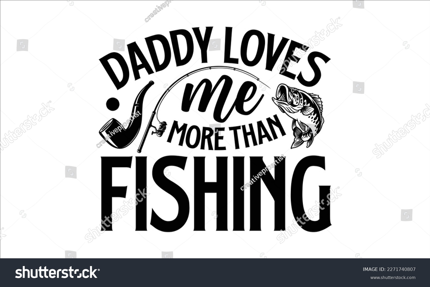 SVG of Daddy loves me more than fishing- Father's Day svg design, Hand drawn lettering phrase isolated on white background, Illustration for prints on t-shirts and bags, posters, cards eps 10. svg