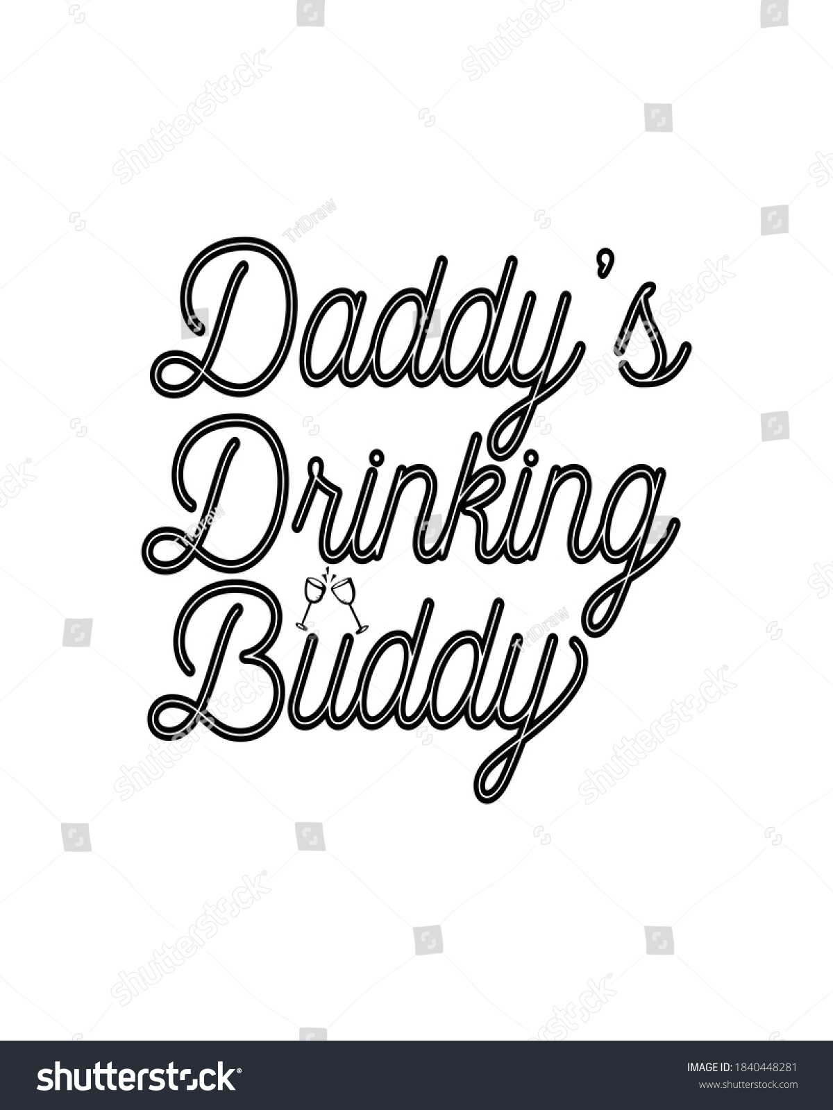 SVG of daddy's drinking buddy. Hand drawn typography poster design. Premium Vector. svg