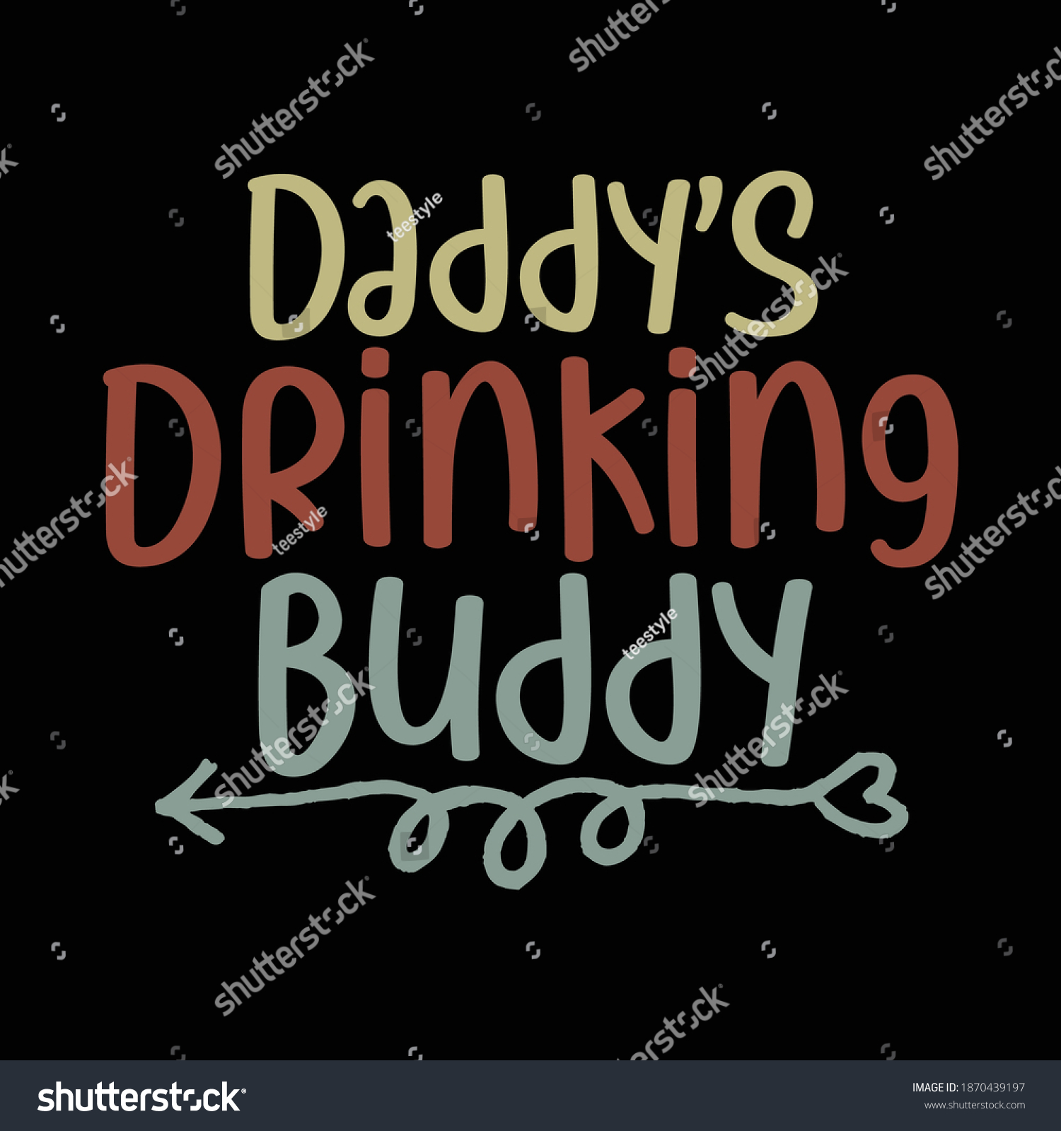 SVG of Daddy's Drinking Buddy. Typography Motivational Quotes Design, Printing For T shirt, Banner, Poster, Mug Etc, Vector Illustration svg