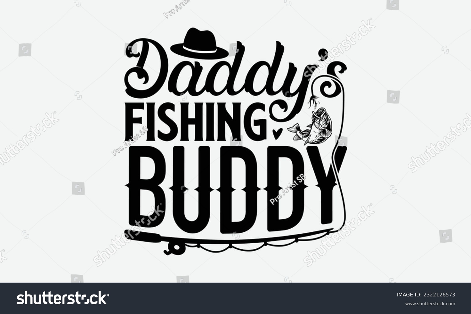 SVG of Daddy’s Fishing Buddy - Fishing SVG Design, Fisherman Quotes, Hand Written Vector T-shirt Design, For Prints on Mugs and Bags, Posters. svg