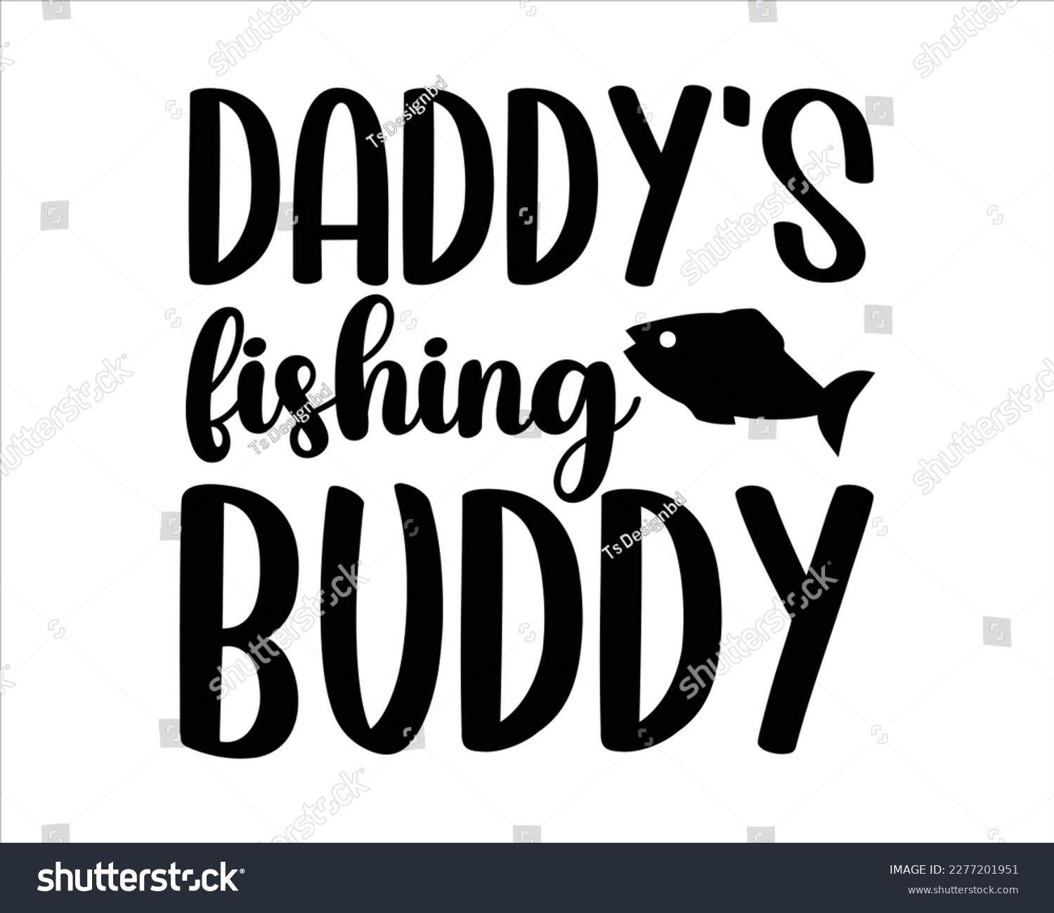 SVG of Daddy's Fishing Buddy Svg Design,Fishing Quote Svg,Fishing Silhouette,Fisherman saying eps files,Fishing Quotes SVG Cut Files Designs svg
