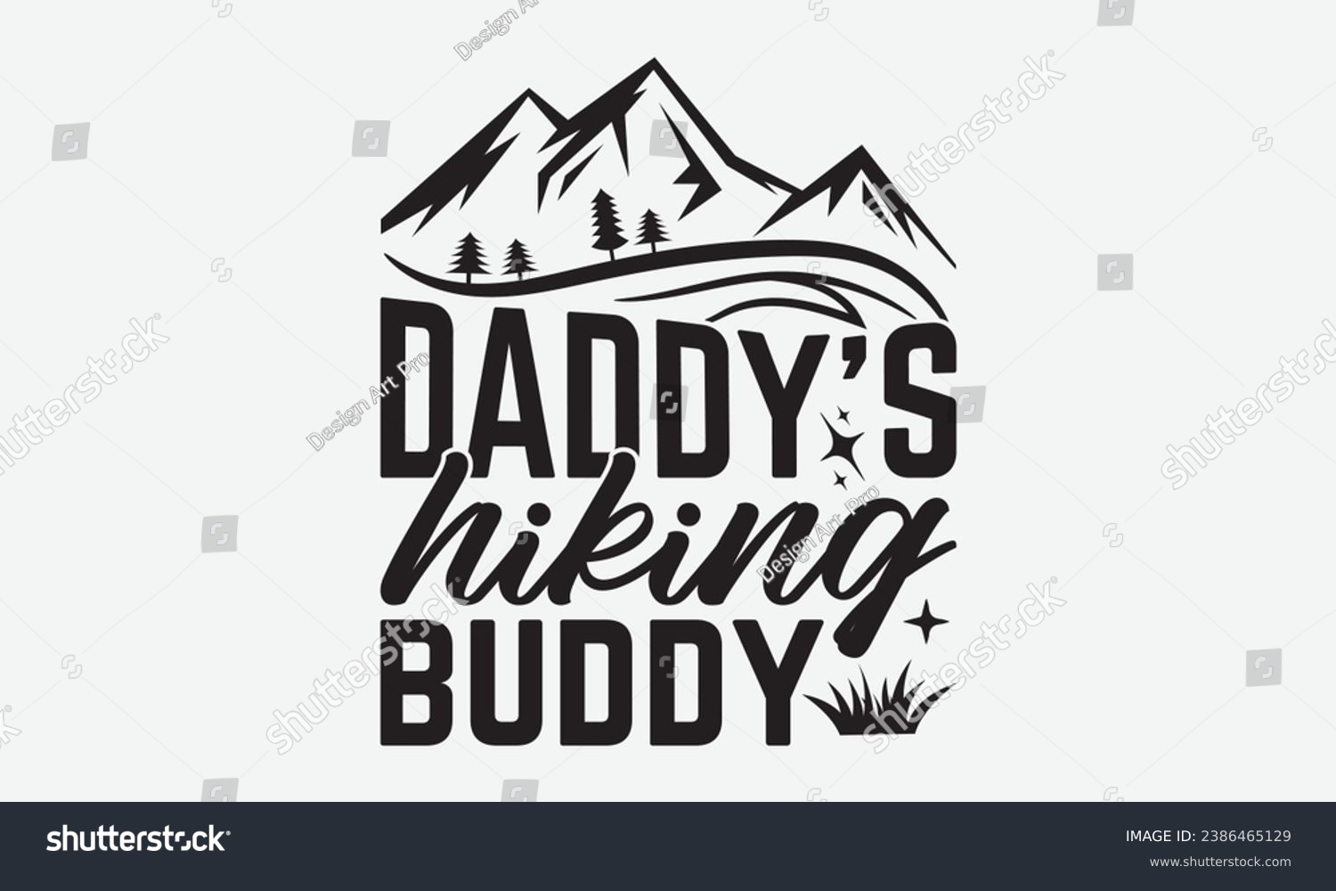 SVG of Daddy’s hiking buddy -Camping T-Shirt Design, Vintage Calligraphy Design, With Notebooks, Pillows, Stickers, Mugs And Others Print. svg