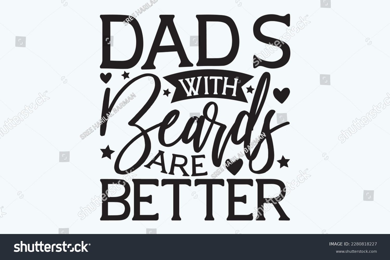 SVG of Dads with beards are better - Father's day Svg typography t-shirt design, svg Files for Cutting Cricut and Silhouette, card, template Hand drawn lettering phrase, Calligraphy t-shirt design, eps 10. svg