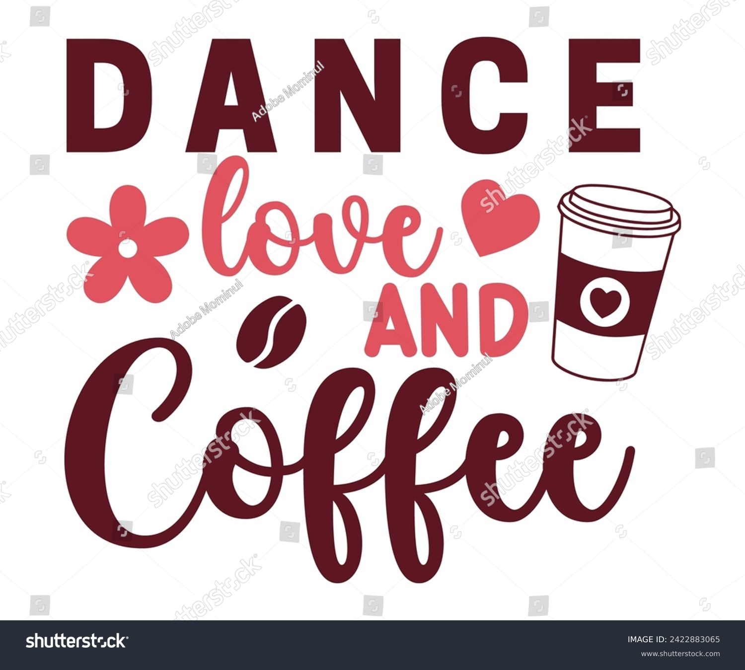 SVG of Dance Love And Coffee,Coffee Svg,Coffee Retro,Funny Coffee Sayings,Coffee Mug Svg,Coffee Cup Svg,Gift For Coffee,Coffee Lover,Caffeine Svg,Svg Cut File,Coffee Quotes,Sublimation Design, svg