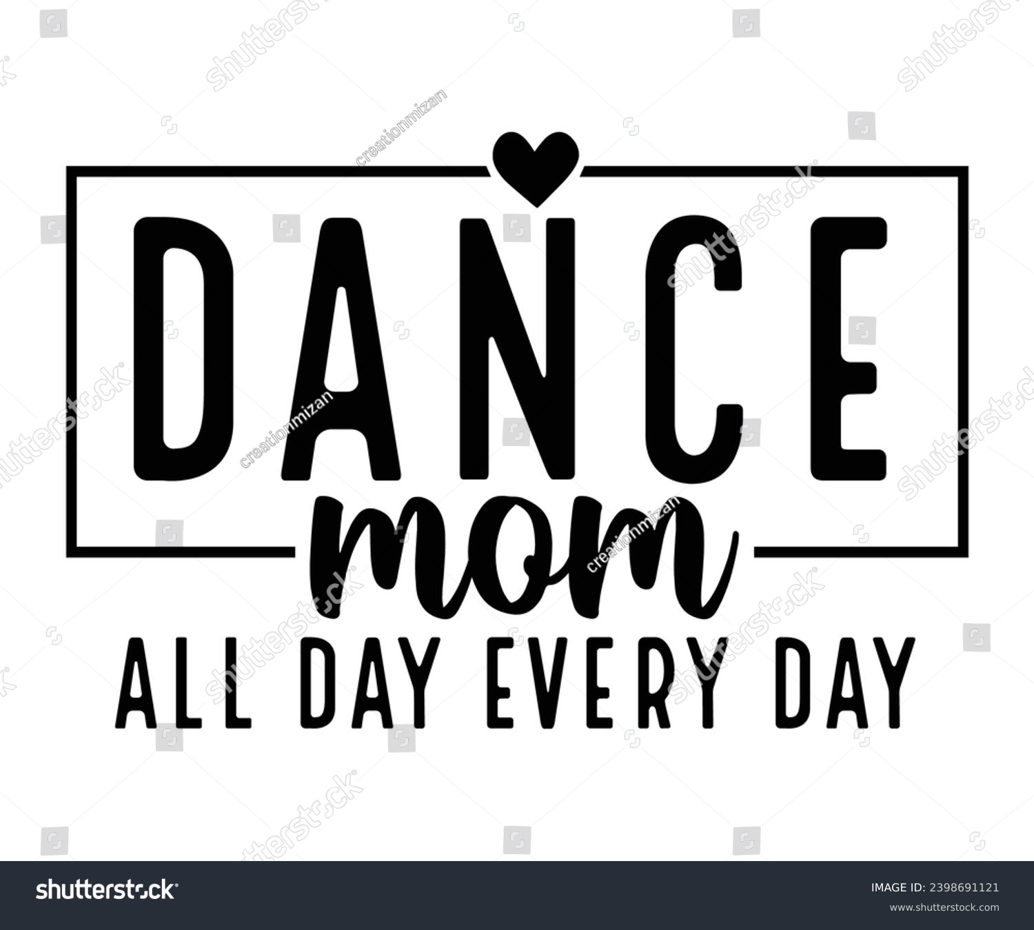 SVG of dance mom all day every day Svg,Mom Life,Mother's Day,Stacked Mama,Boho Mama,wavy stacked letters,Girl Mom,Football Mom,Cool Mom,Cat Mom svg
