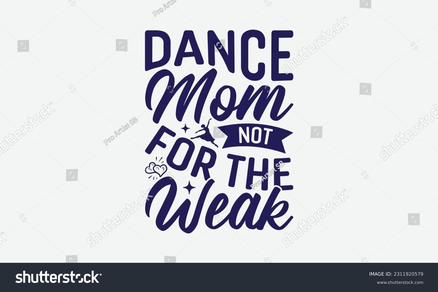 SVG of Dance Mom Not For The Weak - Dancing SVG Design, Disco Lovers Quotes, Vintage Calligraphy Design, With Notebooks, Mugs And Others Print. svg