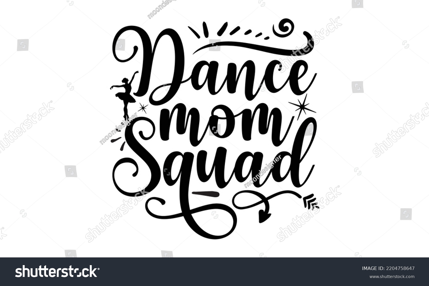 SVG of dance mom squad - Ballet svg t shirt design, ballet SVG Cut Files, Girl Ballet Design, Hand drawn lettering phrase and vector sign, EPS 10 svg
