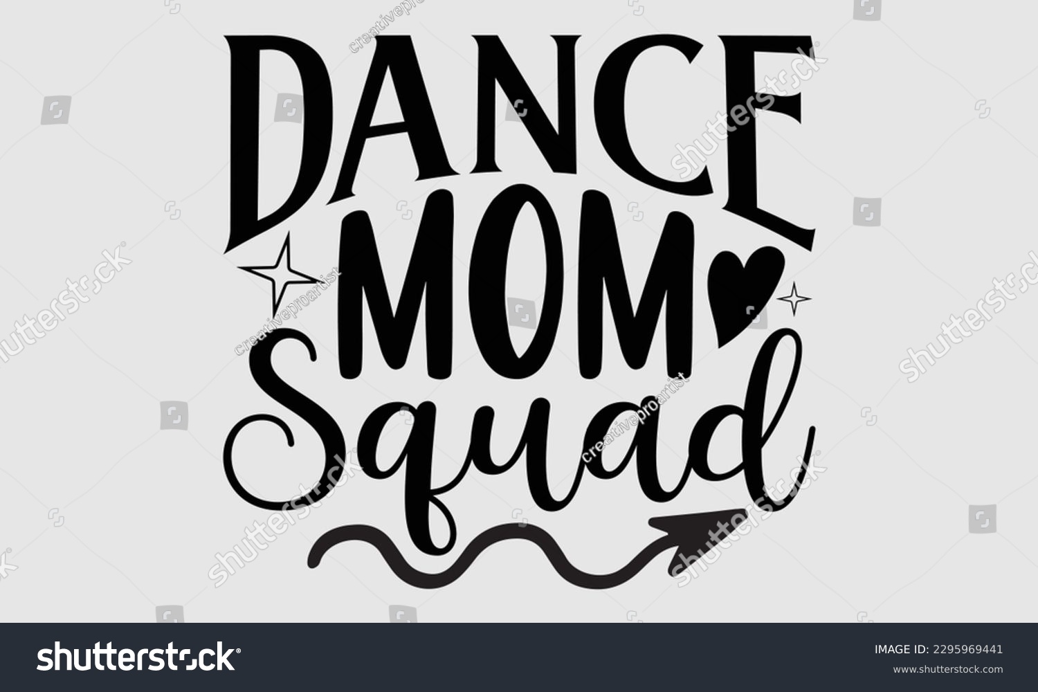 SVG of Dance mom squad- Dances SVG design, Hand drawn lettering phrase, This illustration can be used as a print on t-shirts and bags, Vector Template EPS 10 svg