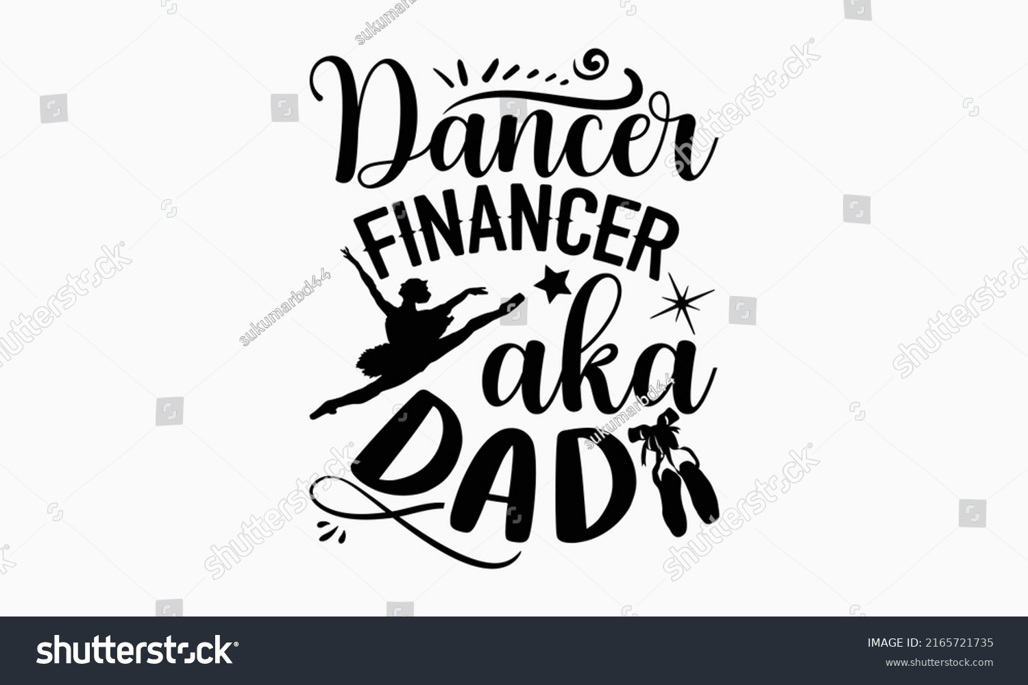 SVG of Dancer financer aka dad - Ballet t shirt design, SVG Files for Cutting, Handmade calligraphy vector illustration, Hand written vector sign, EPS svg