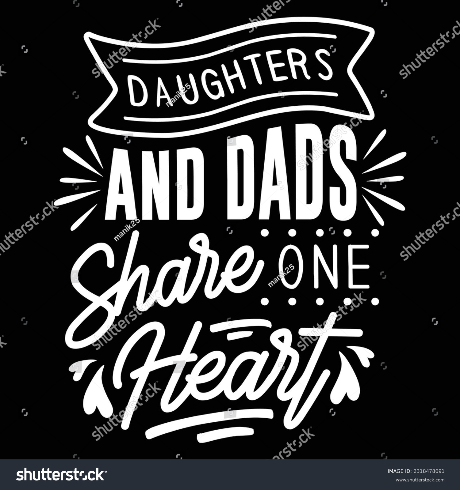 SVG of Daughter and Dads Share One Heart, Dad SVG T shirt Design Template svg