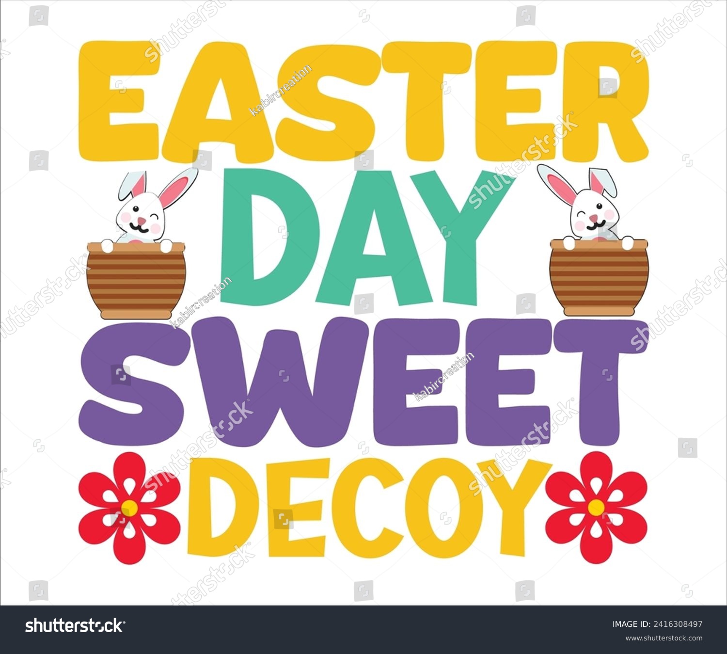 SVG of Day Sweet Decoy T-shirt, Happy Easter T-shirt, Easter Saying,Spring SVG,Bunny and spring T-shirt, Easter Quotes svg,Easter shirt, Easter Funny Quotes, Cut File for Cricut svg
