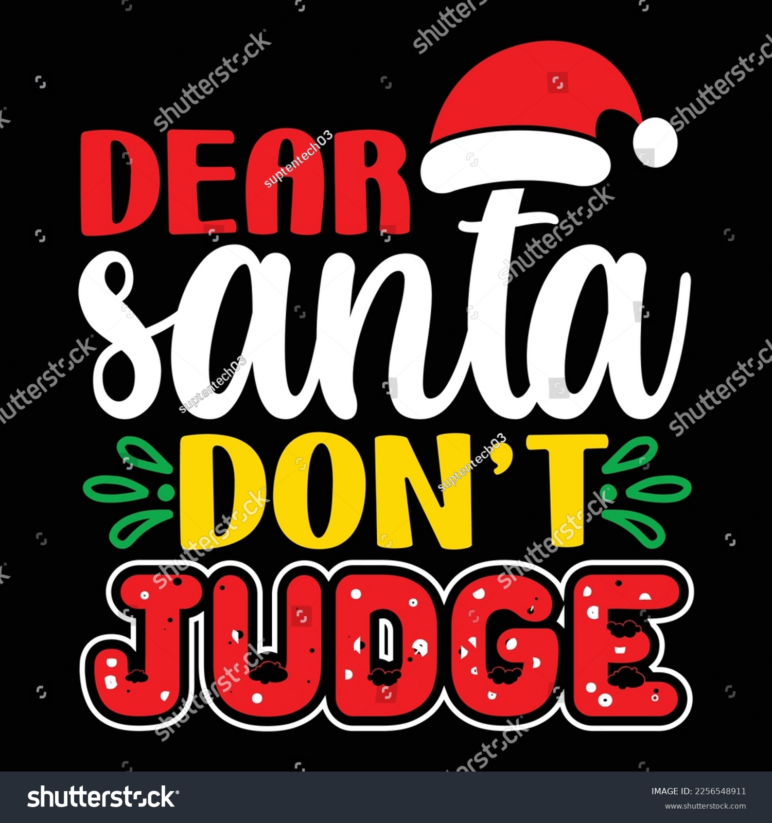 SVG of Dear Santa Don't Judge, Merry Christmas shirts Print Template, Xmas Ugly Snow Santa Clouse New Year Holiday Candy Santa Hat vector illustration for Christmas hand lettered svg