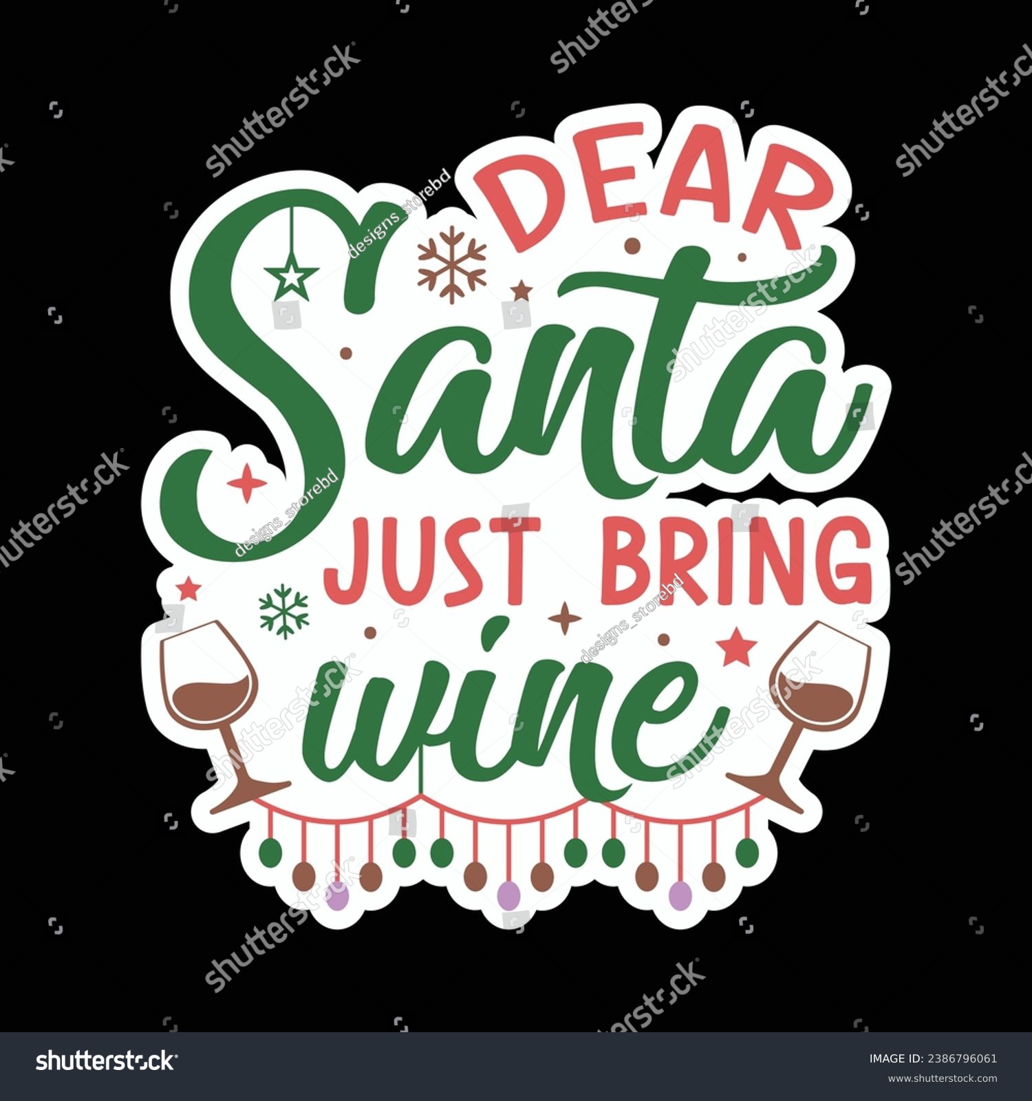 SVG of Dear santa just bring wine,Christmas ,Christmas sticker,Funny Christmas t-shirt design Bundle,Retro Christmas,Merry Christmas,Winter,Vector,Holiday and Santa,Cut Files Cricut,Silhouette,png svg