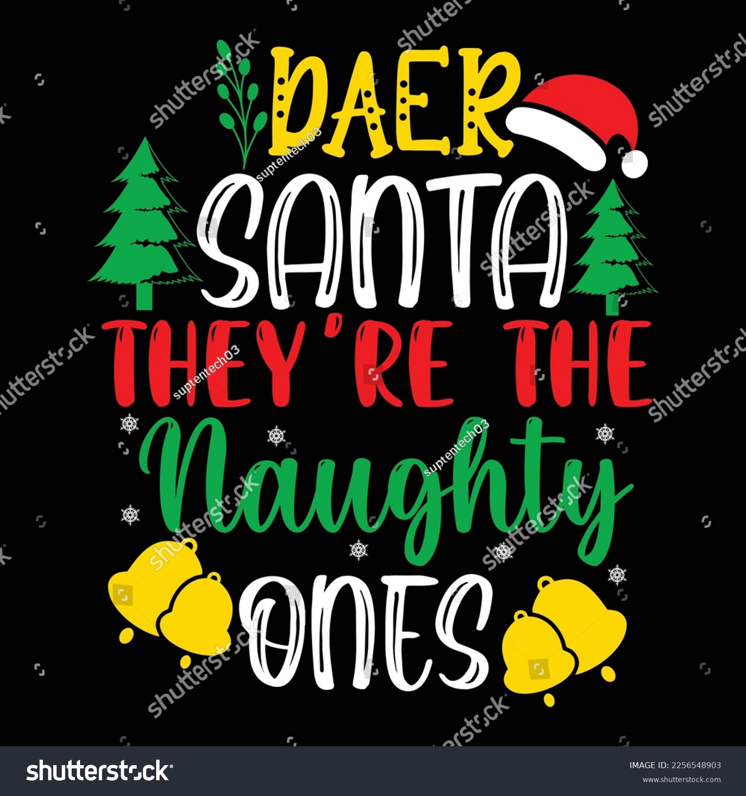 SVG of Dear Santa They're The Naughty Ones, Merry Christmas shirts Print Template, Xmas Ugly Snow Santa Clouse New Year Holiday Candy Santa Hat vector illustration for Christmas hand lettered svg