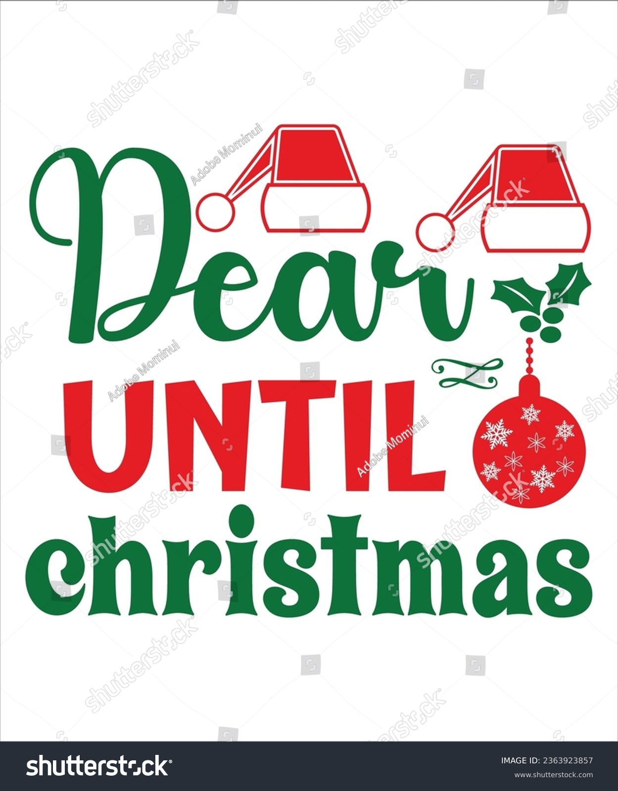 SVG of Dear Until Christmas Svg,Christmas T-shirt , Christmas cut files, Christmas Quote, Snow Png, Santa Typhography, svg