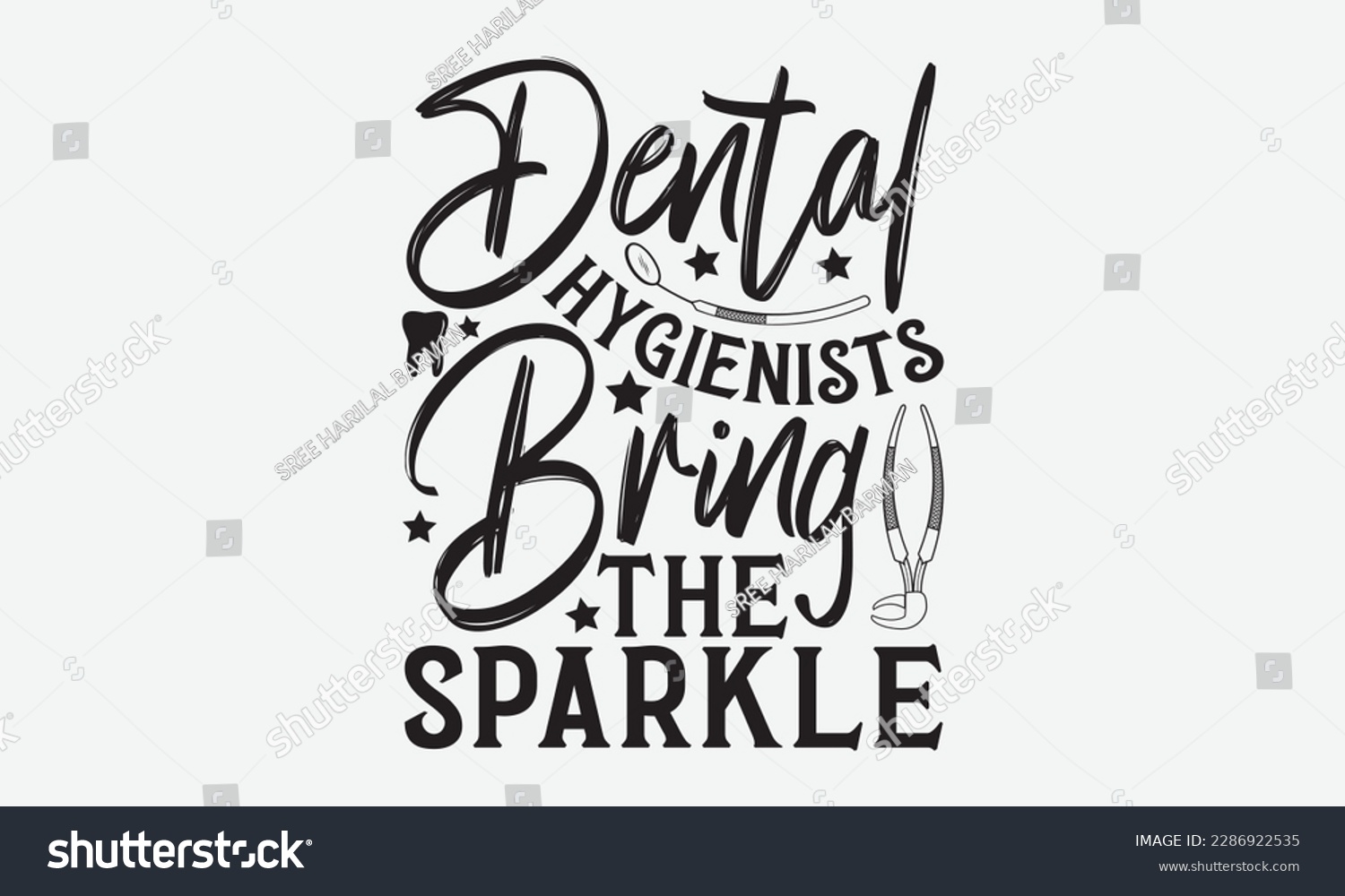 SVG of Dental Hygienists Bring The Sparkle - Dentist T-shirt Design, Conceptual handwritten phrase craft SVG hand-lettered, Handmade calligraphy vector illustration, template, greeting cards, mugs, brochures svg